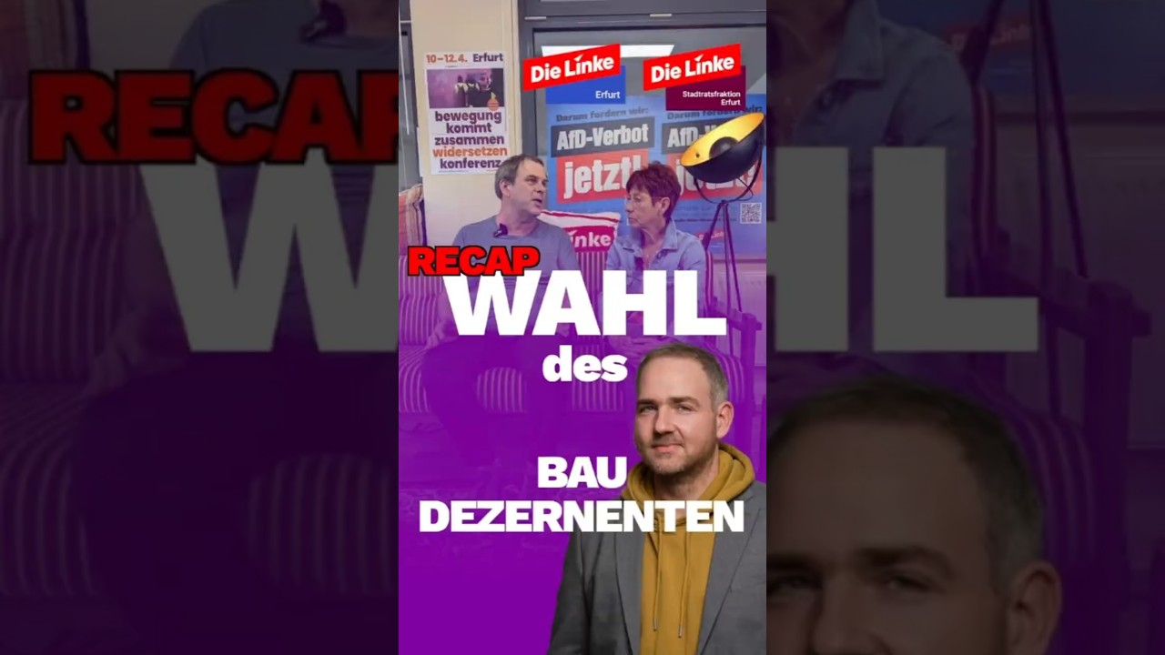 Recap zur Wahl des Baudezernenten in Erfurt